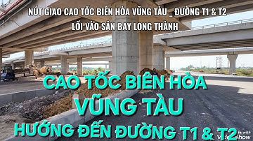 ĐI THAM QUAN TUYẾN CAO TỐC BIÊN HÒA VŨNG TÀU ĐOẠN TỪ NÚT GIAO TÂN HIỆP ĐẾN NÚT GIAO ĐƯỜNG T1 & T2 