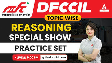 DFCCIL Reasoning Classes | Reasoning by Neelam Gahlot | Practice set