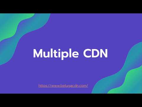 How using Multiple CDNs can benefit your business