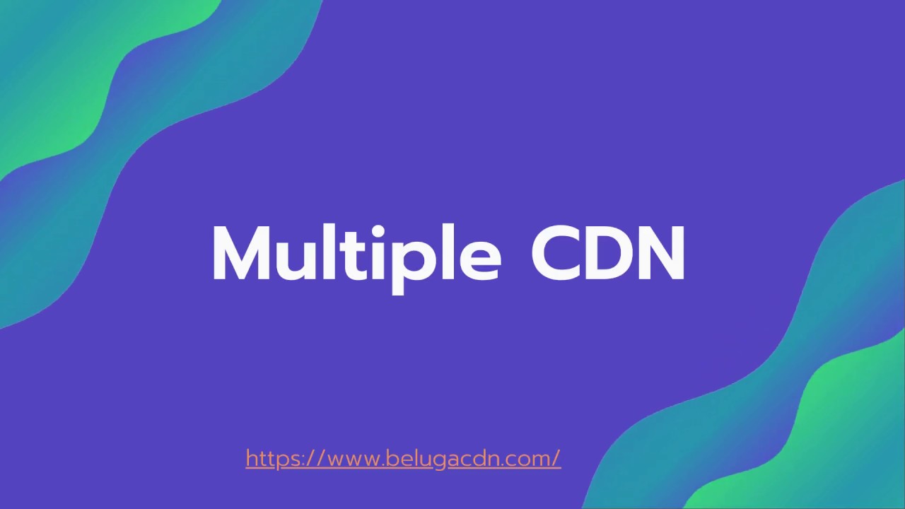 How using Multiple CDNs can benefit your business - YouTube