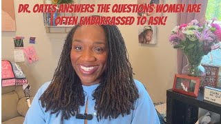 Questions Women Are Too Embarrassed to Ask Their OB/GYN