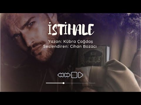 İSTİHALE 3.BÖLÜM & BİR AŞK HİKAYESİ