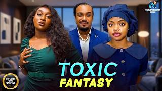 TOXIC FANTASY (BRYAN OKWARA FAITH DUKE  OMECHE OKO) - nigerian movies 2026 latest full Movies