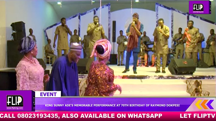 KING SUNNY ADE'S MEMORABLE PERFORMANCE AT 70TH BIRTHDAY OF RAYMOND DOKPESI