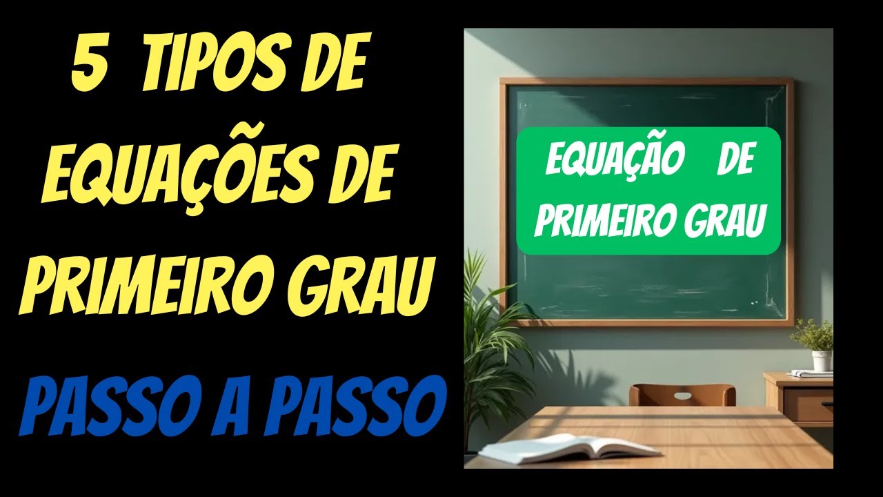 5 TIPOS PRINCIPAIS DE EQUAÇÃO DO PRIMEIRO GRAU - passo a passo # ...
