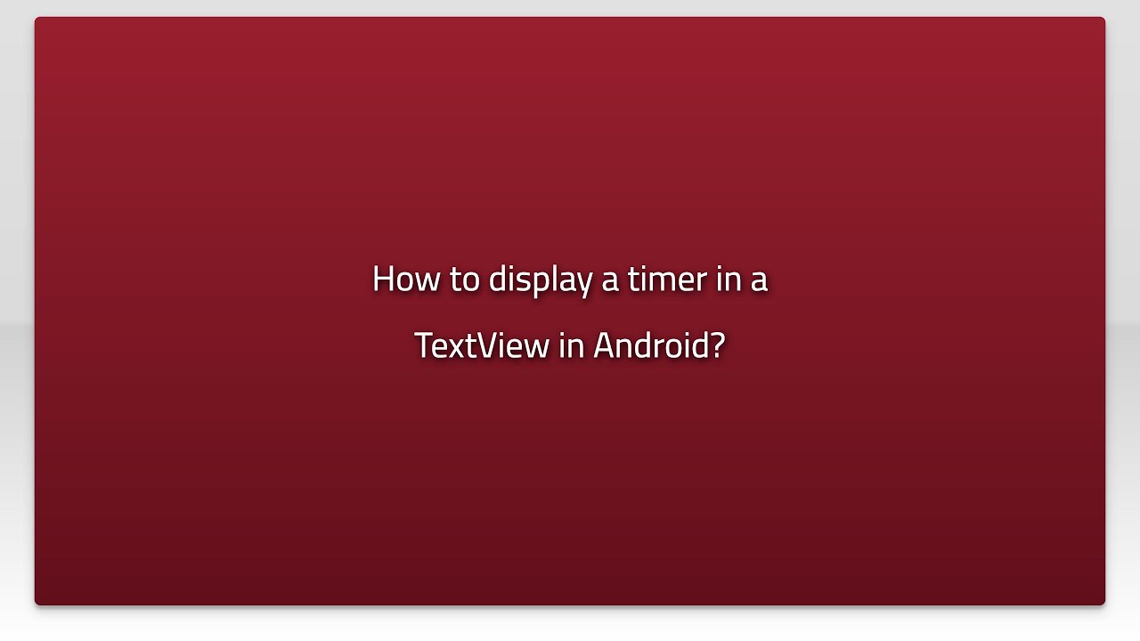 How To Display A Timer In A TextView In Android YouTube how-to-display-a-timer-in-a-textview-in-android-youtube