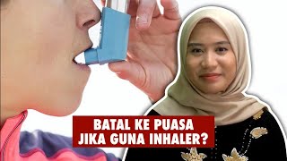 Batal Ke Puasa Jika Guna Inhaler?