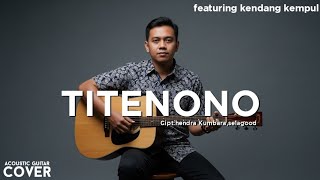 Titenono   Lirik   Cover Gitar Akustik Featuring Kendang Kempul  Denny Caknan 