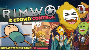 RIMWORLD CROWD CONTROL ● INTERACT WITH THE STREAM ● SPAWN MEMES ● PLAY SOUNDS !cc in chat