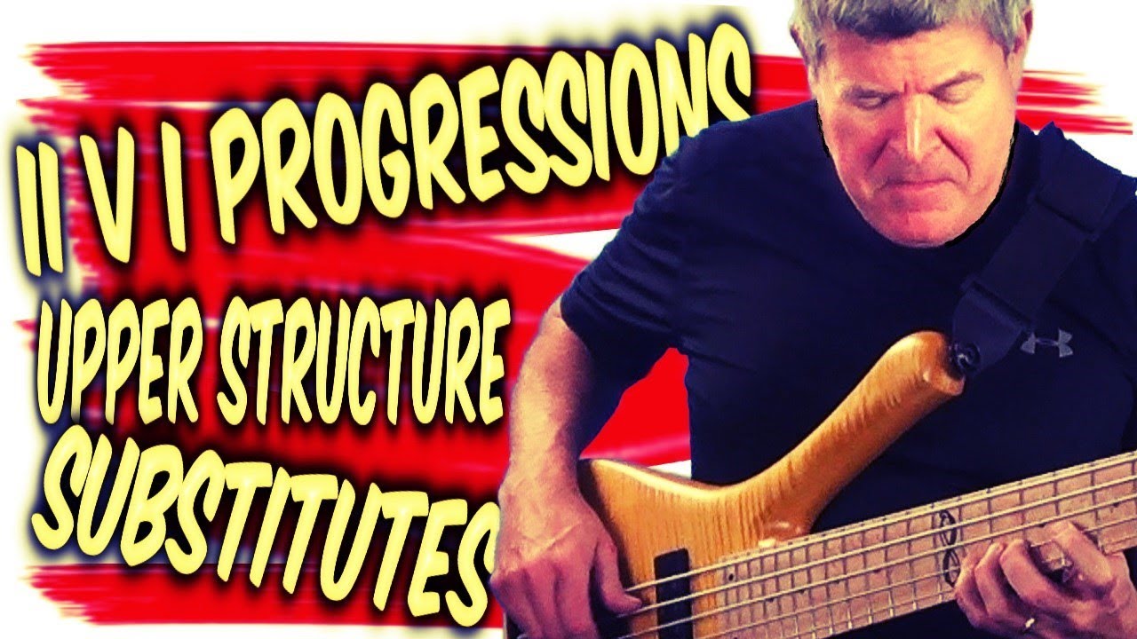 Прогрессии II V I с заменой верхней структуры | Джо Хаббард Басс