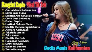 GADIS MANIS KALIMANTAN, MUTIARA - FULL ALBUM DANGDUT KOPLO AJENG FEBRIA TERBARU VIRAL GADIS MANIS KALIMANTAN, MUTIARA - FULL ALBUM DANGDUT KOPLO AJENG FEBRIA TERBARU VIRAL