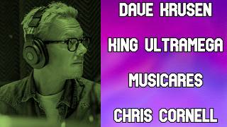Dave Krusen : King Ultramega - Chris Cornell Tribute Project & MusiCares