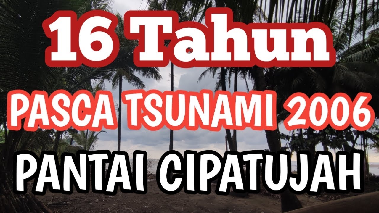 Kondisi sekarang Pantai Cipatujah (Tasikmalaya) Pasca Tsunami 2006