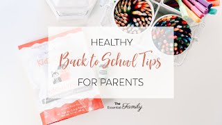 Healthy Back to School Tips and Tricks for Parents