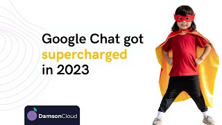 Google Chat just got SUPERCHARGED