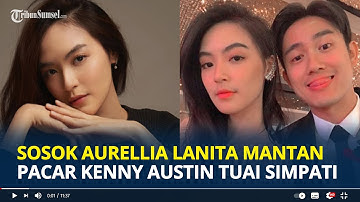 SOSOK Aurellia Lanita Mantan Kenny Austin Tuai Simpati Netizen, Pacaran 6 Tahun dan Akhirnya Kandas
