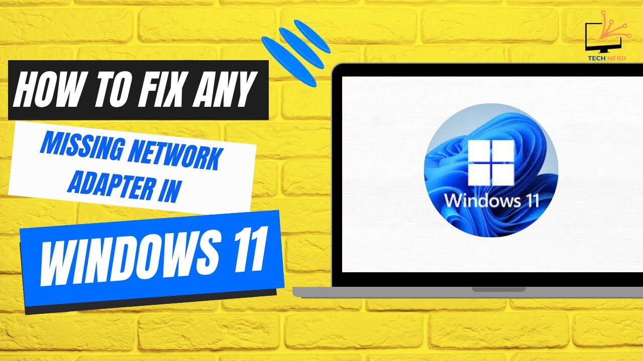 How to Fix Any Missing Network Adapter in Windows 11