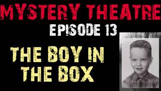 Missing: The Boy in the Box /// Mystery Theatre Ep 13