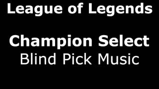 League of Legends: Champ Select  Blind Pick  New Music (2016)