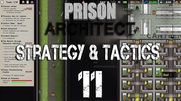 Prison Architect Strategy & Tactics 11: You