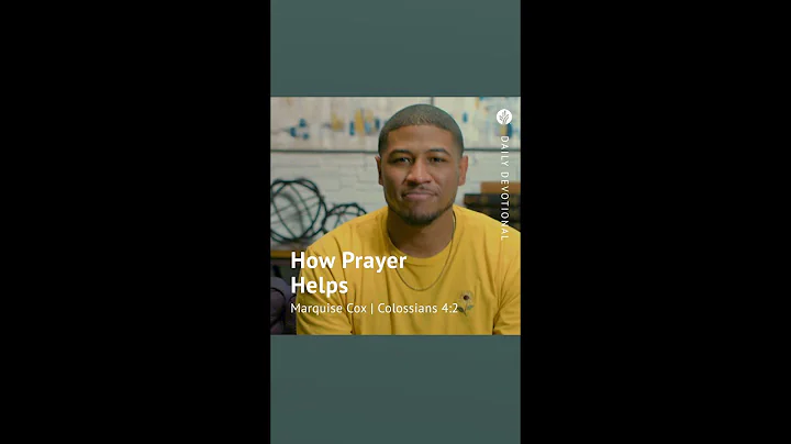 How Prayer Helps |Colossians 4:2 | Our Daily Bread Video Devotional