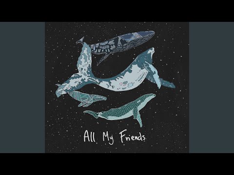 Video All My Friends
