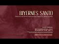 ABRIL 15, 2022 | BIYERNES SANTO