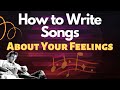 Learn how to write songs about your feelings