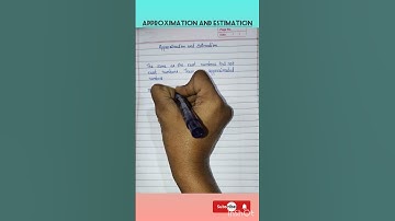 Approximation & Estimation.