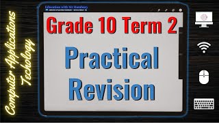 Practical Revision - CAT Term 2 - Grade 10