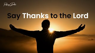 Say Thanks to the Lord | Give thanks to the Lord #jesus  #godmessage