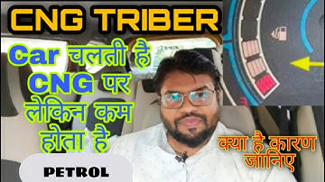Why is petrol running low in CNG TRIBER car...???