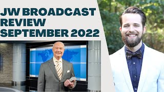 JW Broadcast September 2022 Review