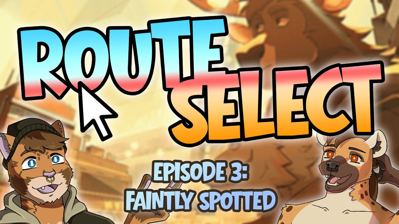 ROUTE SELECT Ep. 3 - Faintly Spotted (Under | Heaven)