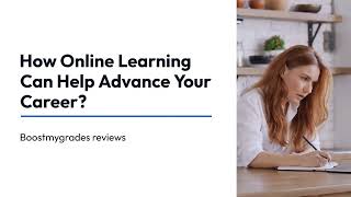 Can Online Learning Help You Boost Your Career | E-learning Benefits | Boostmygrades reviews Profile