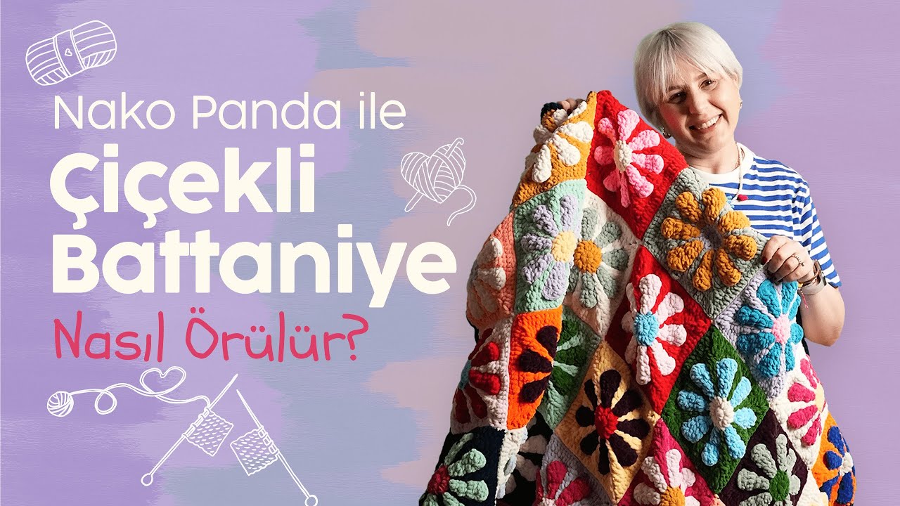 Nako Panda ile Çiçekli Battaniye Yapılışı
