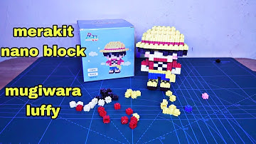 #3 merakit nano block luffy one piece