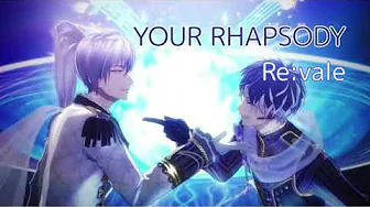 YOUR RHAPSODY【Re:vale】アイナナ 歌詞付き YOUR RHAPSODY【Re:vale】アイナナ 歌詞付き