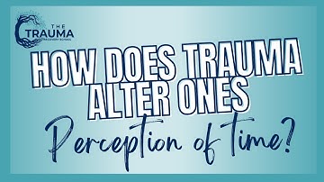 How Trauma Distorts Time Perception and Memory | Explained