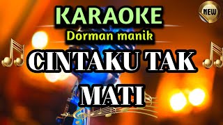 CINTAKU TAK MATI KARAOKE DORMAN MANIK ft JUDIKA