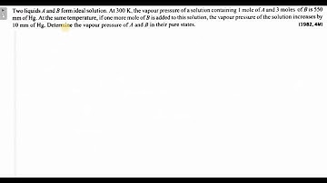 Two liquids A and B form ideal solution. At 300 K, the vapour pressure of a solution containing 1 mo