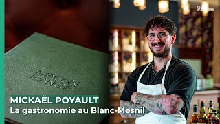 Mickaël Poyault : La gastronomie au Blanc-Mesnil