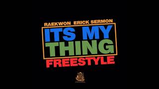 Erick Sermon & Raekwon - Its My Thing (Freestyle)