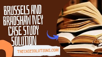 Brussels and Bradshaw Ivey Case Study Solution