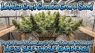 LEVELZ CRAFT CANNABIS GROW & SHOW! SHOWING THE COMMUNITY HOW TO PROPERLY GROW THIS CANNABIS PLANT!!