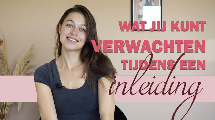 Hoe wordt je ingeleid? Wat kun je verwachten? Weeën opwekken | ballonnetje | strippen | tips