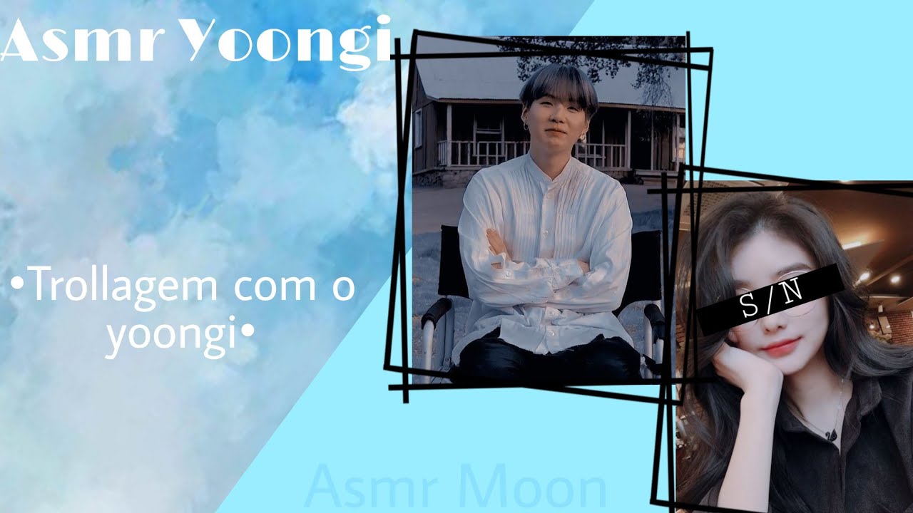 Asmr Yoongi | •Trollagem com o Yoongi• {vingança da S/n} - (contêm voz da S/n)