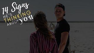 13 Signs He is Thinking About You - Words For The Soul