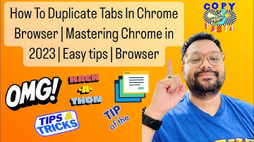 How To Duplicate Tabs In Chrome Browser | Mastering Chrome in 2023 | Easy tips | Browser