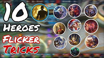 Mobile legends||10 Heroes Flicker Tricks||YOU NEED TO KNOW!